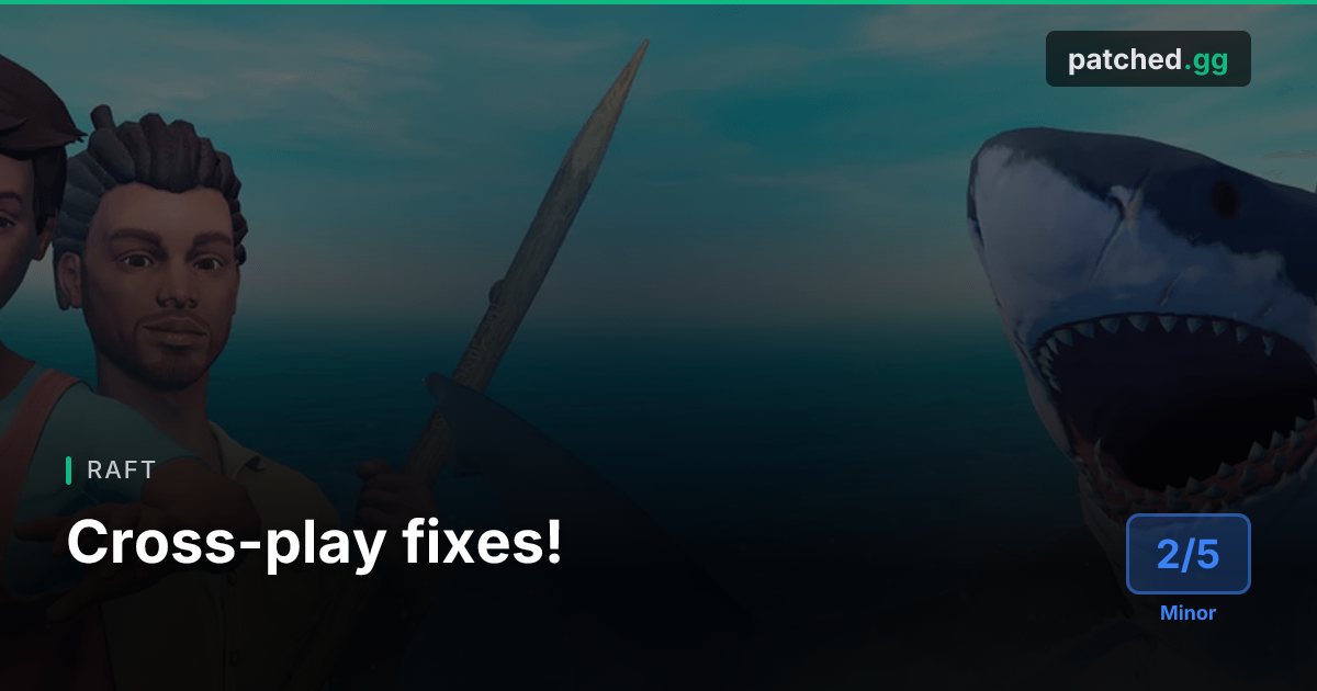 Raft Beta Update — Cross-Play Connection Fixes | Patched