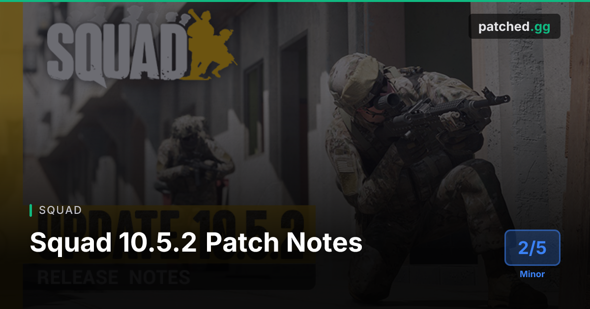 Squad v10.5.2 — Suppression Rework & SFX | Patched