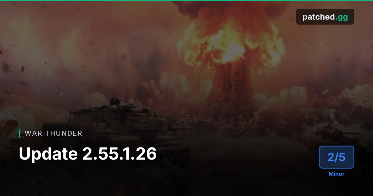 War Thunder v2.55.1 — Nuclear Thunder & Map Fixes | Patched