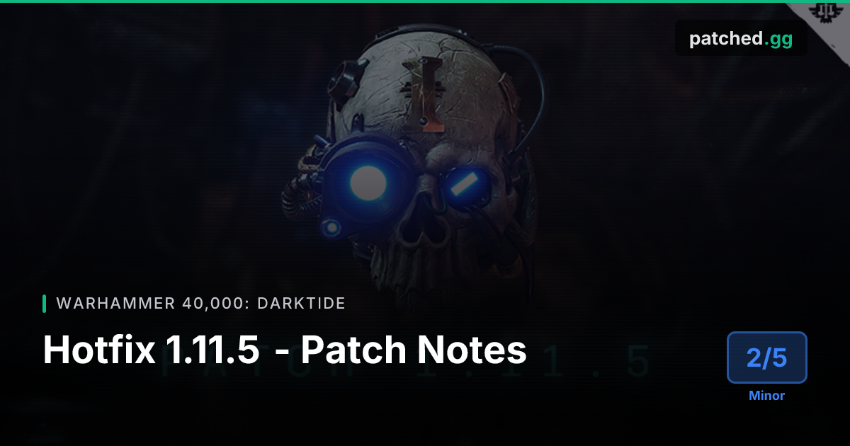Darktide v1.11.5 — FSR Update & Talent Fixes | Patched