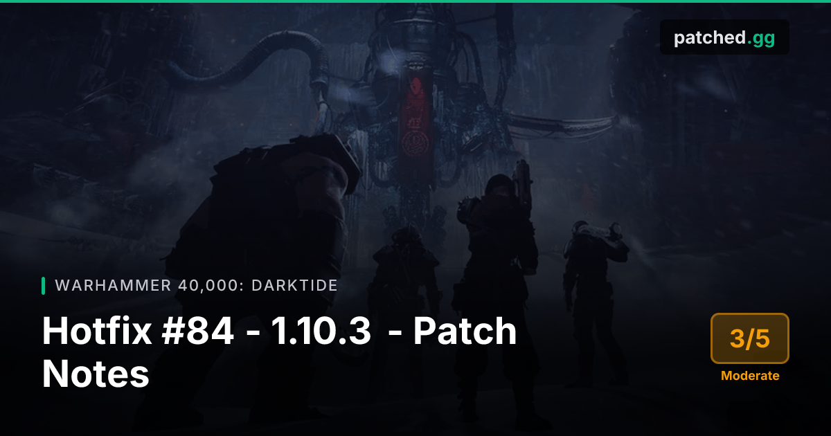 Darktide Hotfix #84 — Dodge Ranged Buff & Peril Fixes | Patched