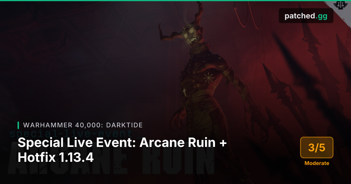 Darktide v1.13.4 — Arcane Ruin Event & Fixes | Patched